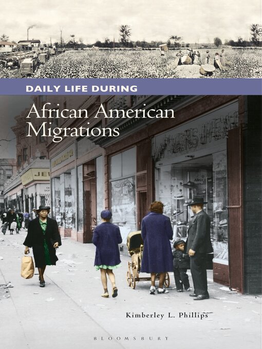 Title details for Daily Life during African American Migrations by Kimberley L. Phillips - Available